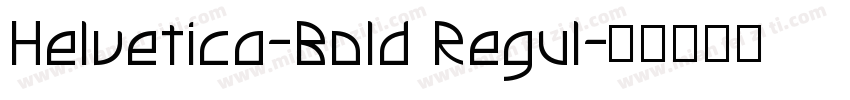 Helvetica-Bold Regul字体转换